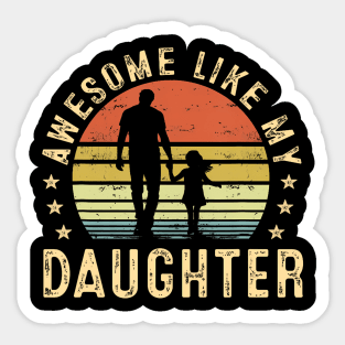 Awesome Like My Daughter Gifts Men Dad Father Fathers Day Sticker